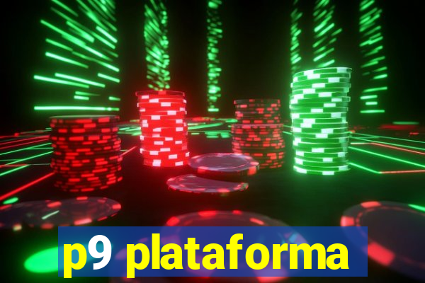 p9 plataforma